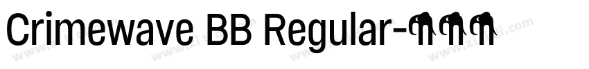 Crimewave BB Regular字体转换 Crimewave BB Regular字体转换